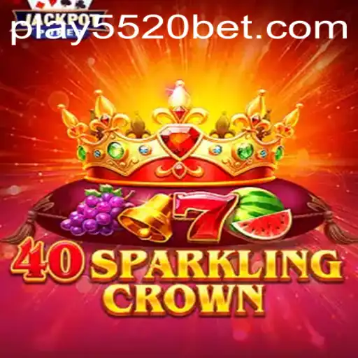 Exploring the Thrills of 40SparklingCrown: A Deep Dive into the Game Offered by 5520BET.COM