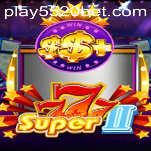 Exploring the Thrilling World of Super777II and Its Innovative Features at 5520BET.COM
