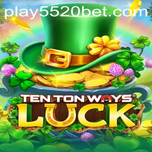 TenTonWaysLuck: Exploring a Unique Gaming Experience with 5520BET.COM